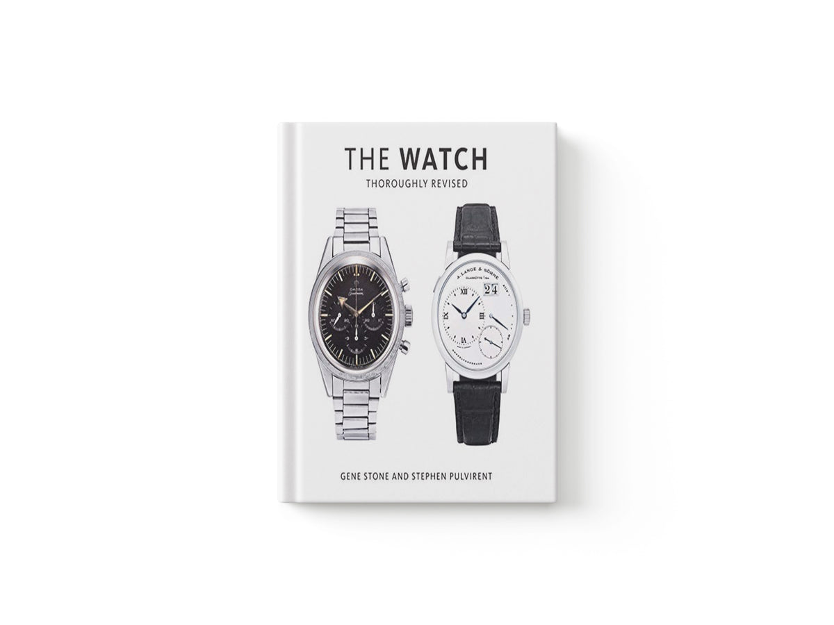 The Watch, Thoroughly Revised by Gene Stone; Stephen Pulvirent; 9781419732607