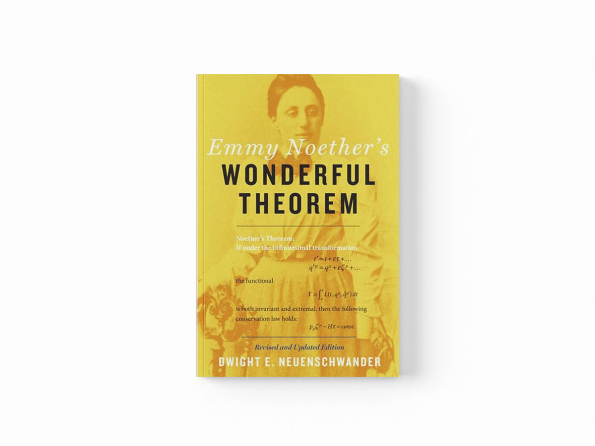 Emmy Noether's Wonderful Theorem by Dwight E.  Neuenschwander; 9781421422671