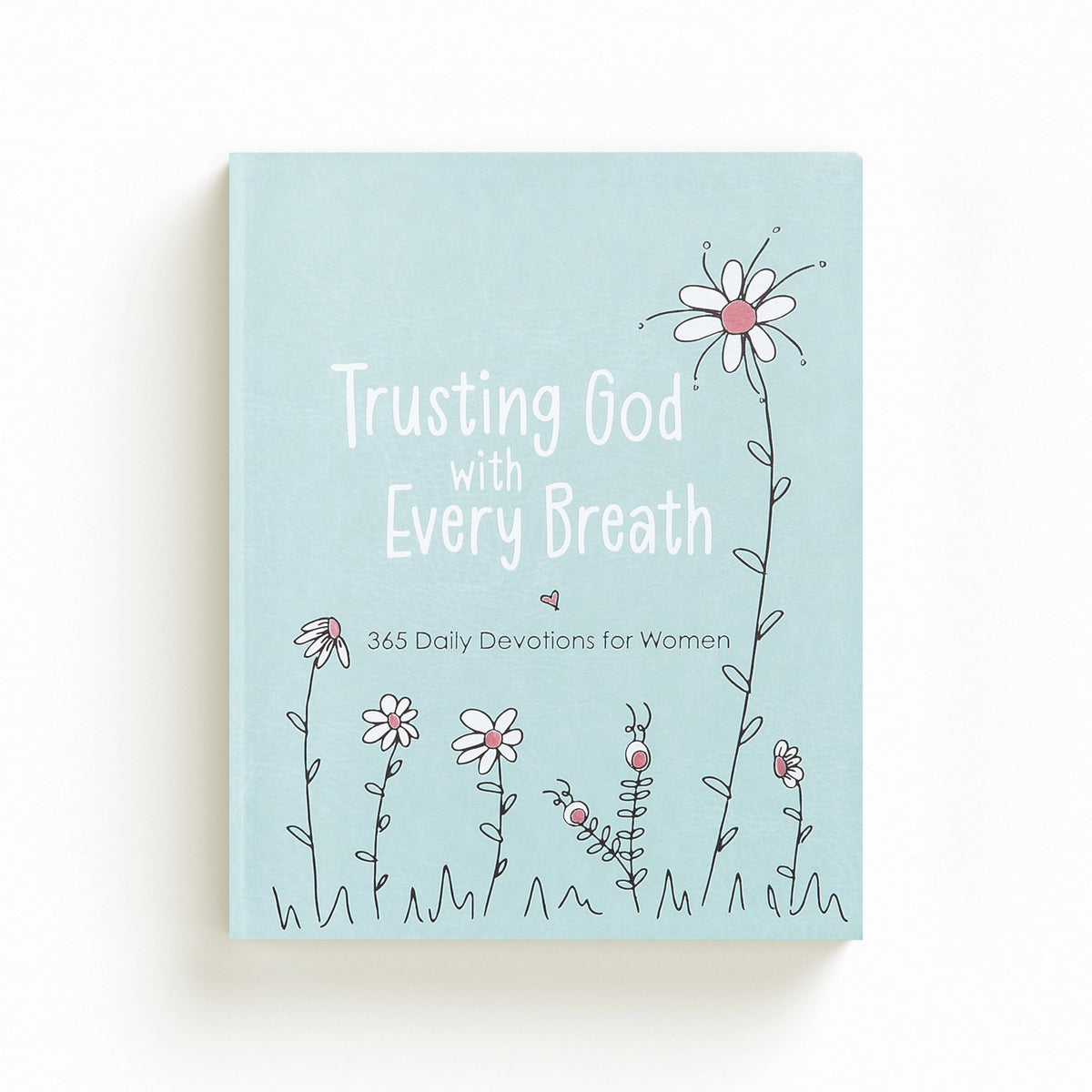 Trusting God with Every Breath by Amy Mecham; 9781424566143