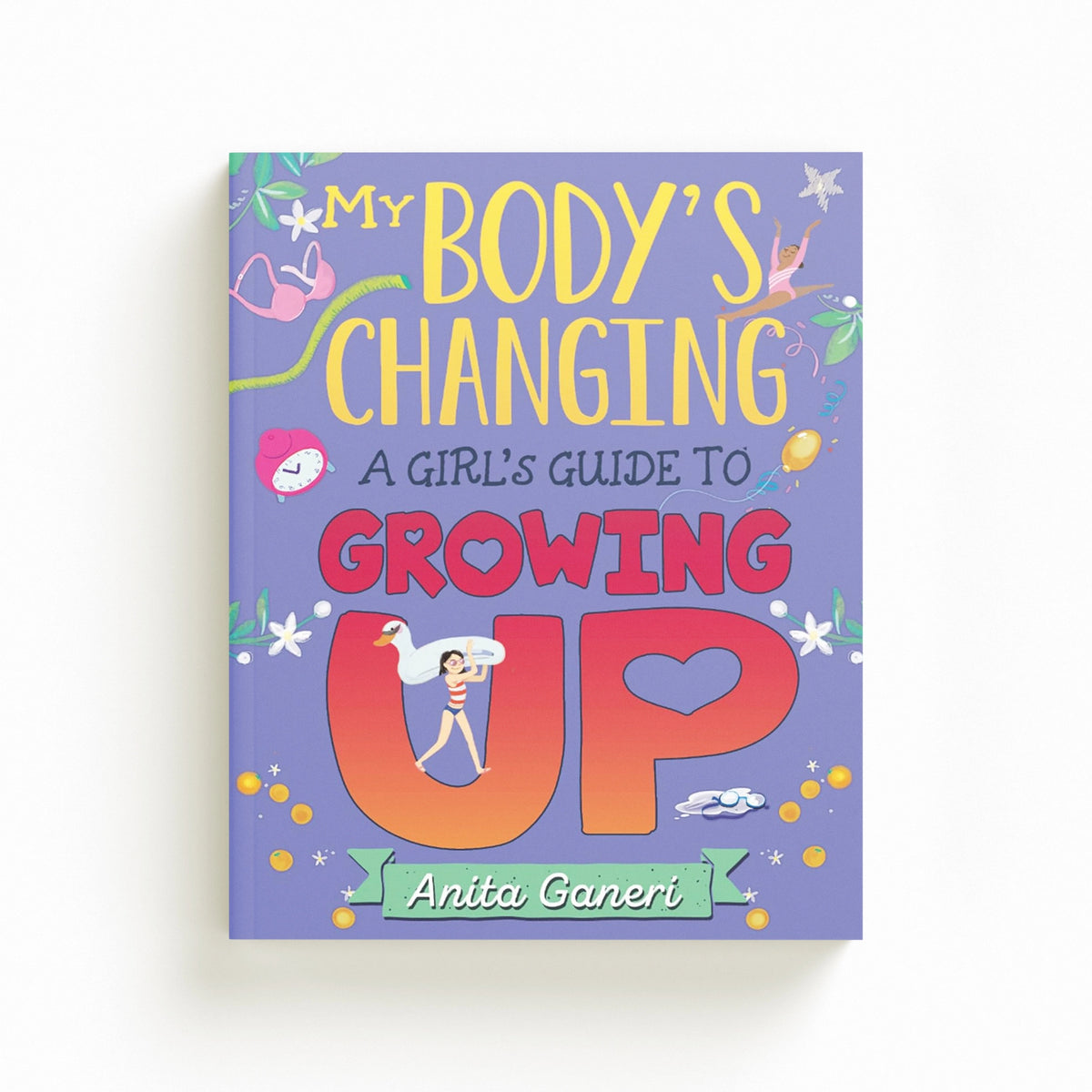 My Body's Changing: A Girl's Guide to Growing Up by Hachette; 9781445163949