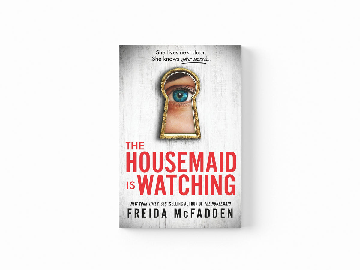 The Housemaid Is Watching by Freida McFadden; 9781464223310