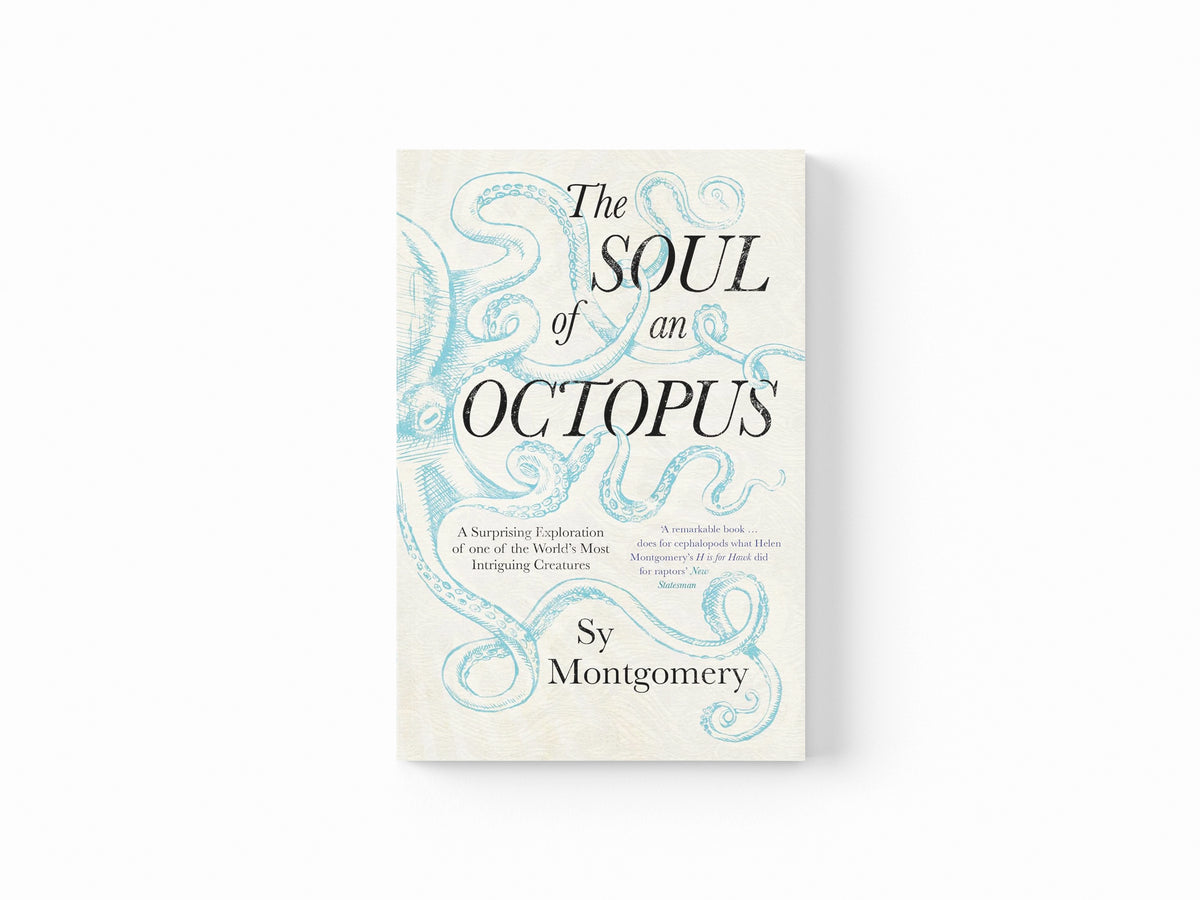The Soul of an Octopus by Sy Montgomery; 9781471146756