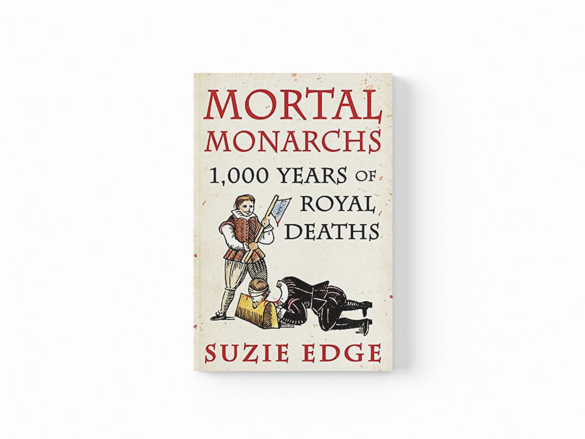 Mortal Monarchs by Suzie Edge; 9781472294234