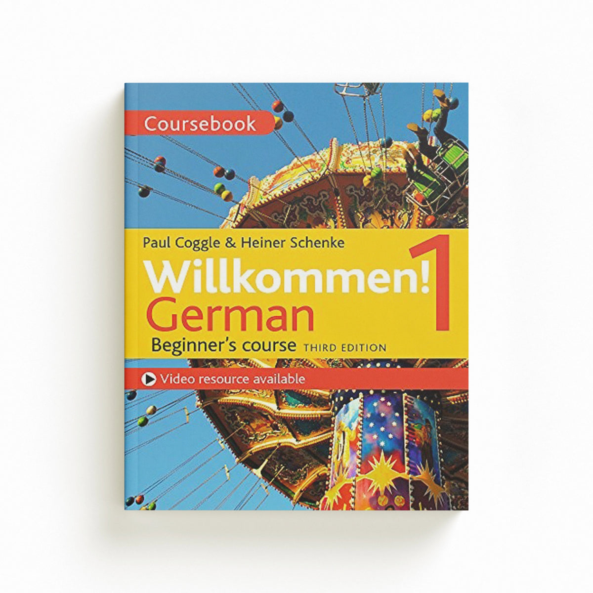 Willkommen! 1 (Third edition) German Beginner's course by Heiner Schenke; Paul Coggle; Paul Coggle Esq; 9781473672659