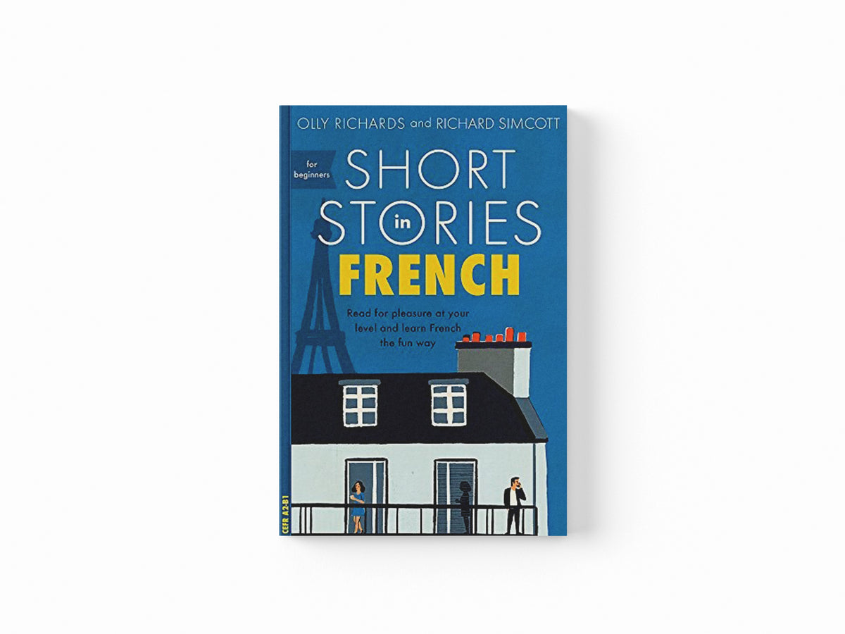 Short Stories in French for Beginners by Olly Richards; Richard Simcott; 9781473683433