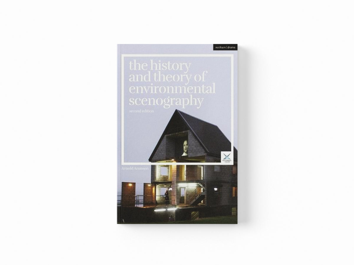 The History and Theory of Environmental Scenography by Professor Arnold  Aronson; 9781474283960