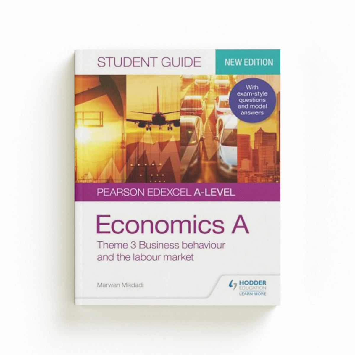 Pearson Edexcel A-level Economics A Student Guide: Theme 3 Business behaviour and the labour market by Marwan Mikdadi; 9781510458062