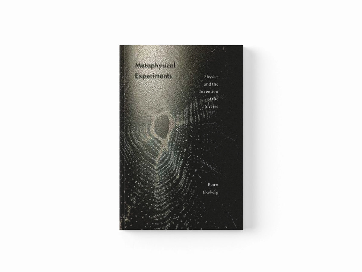 Metaphysical Experiments by Bjørn Ekeberg; 9781517905705
