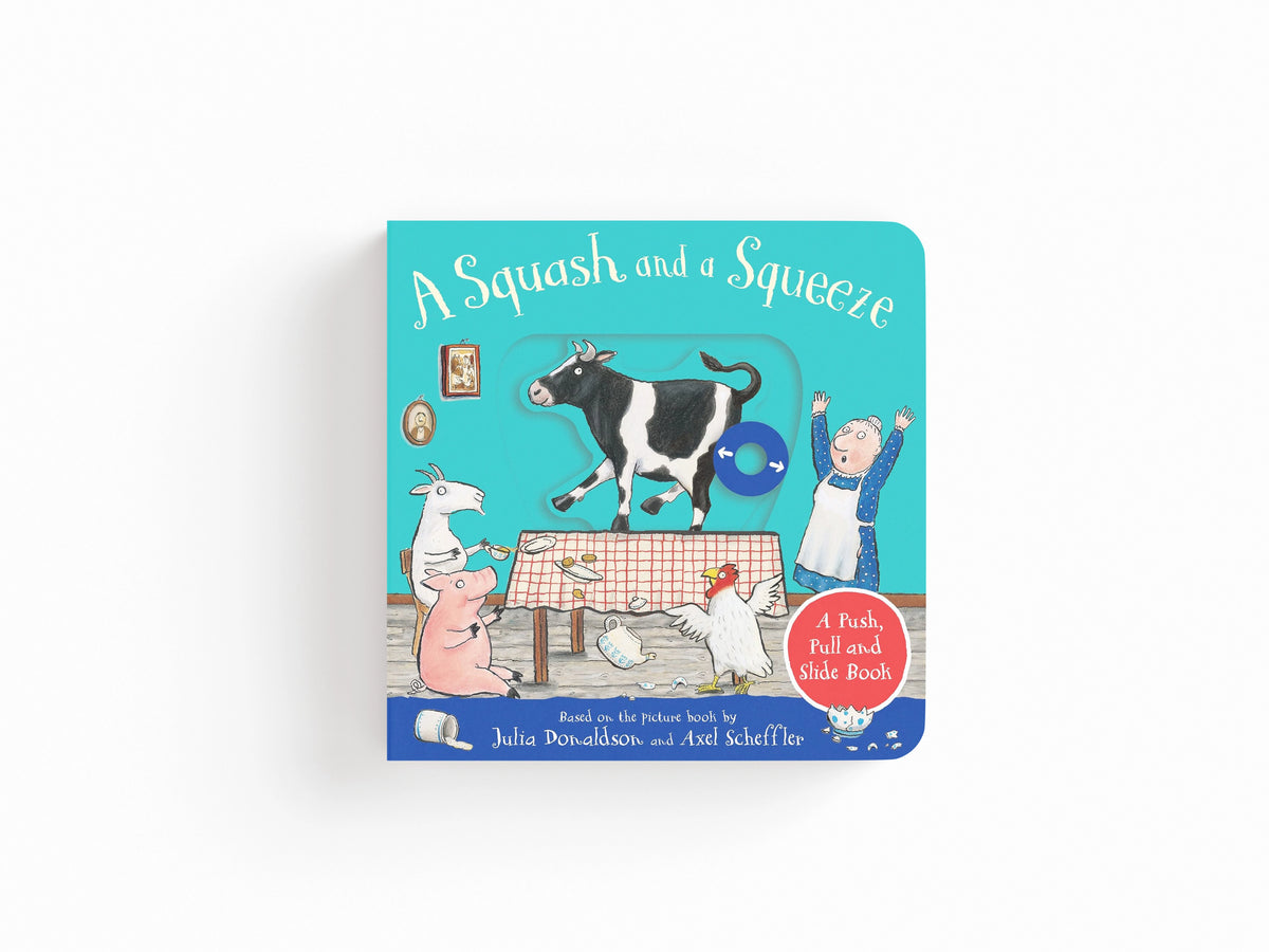 A Squash and a Squeeze: A Push, Pull and Slide Book by Julia Donaldson; 9781529096125