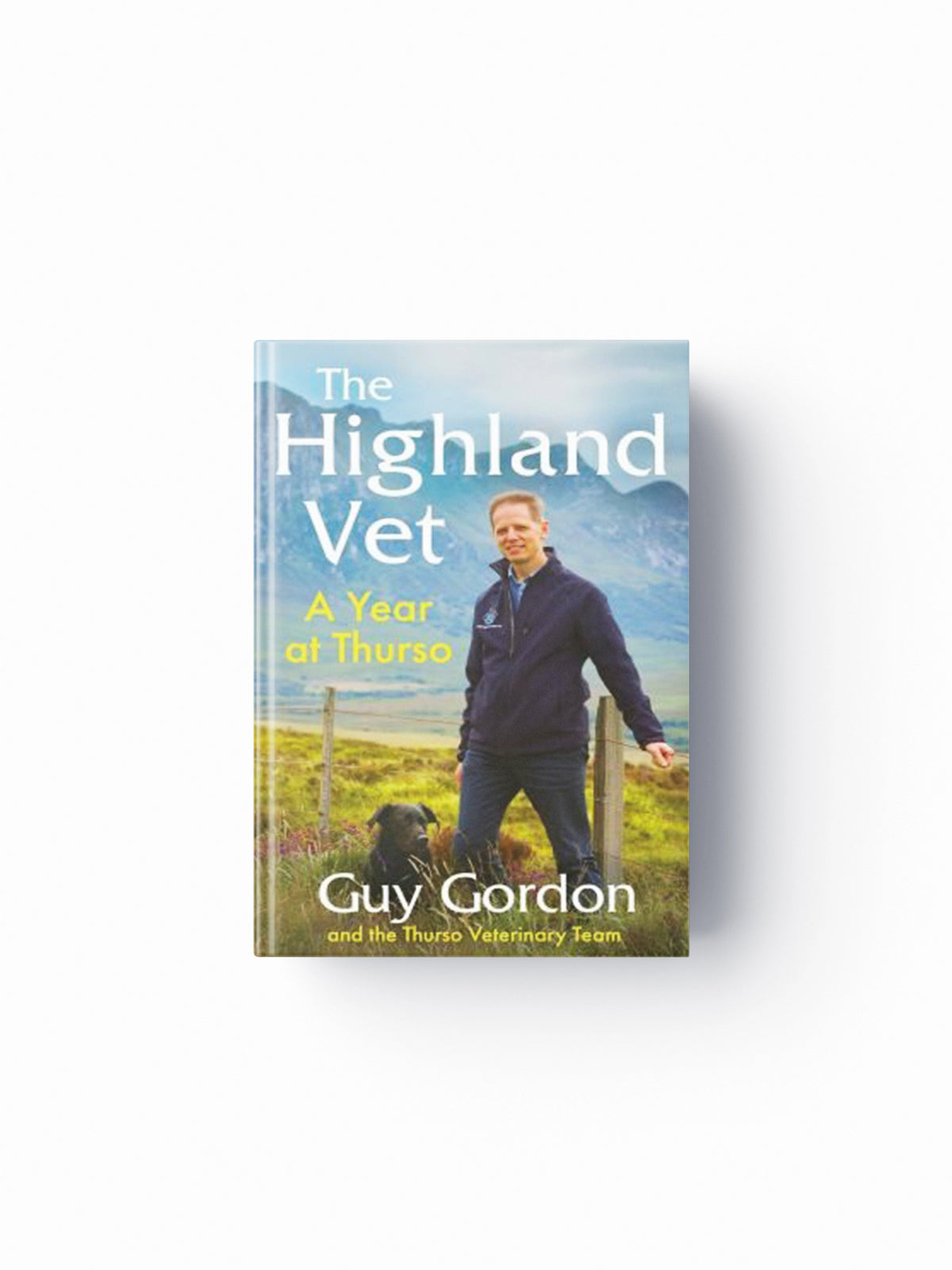 The Highland Vet by Guy Gordon; 9781529148992