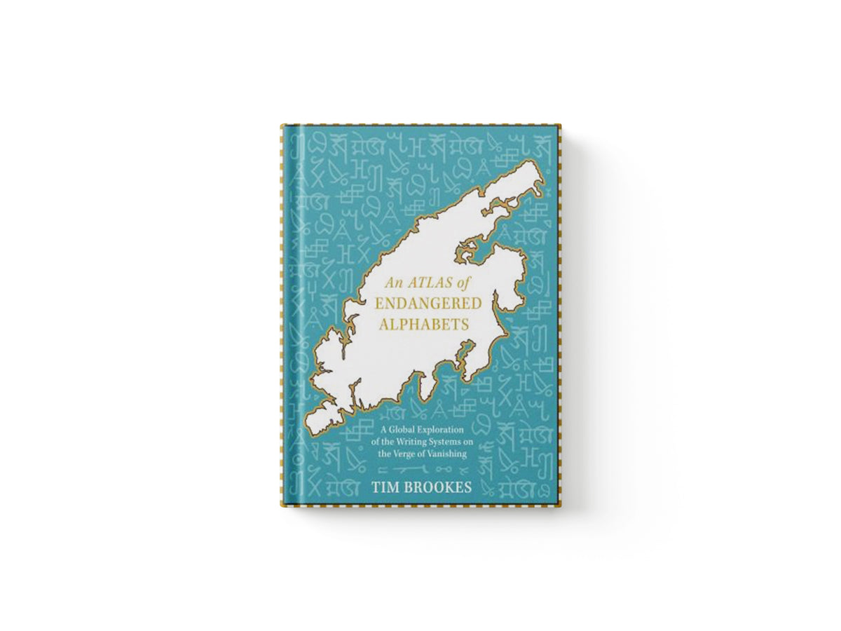 An Atlas of Endangered Alphabets by Tim Brookes; 9781529408249