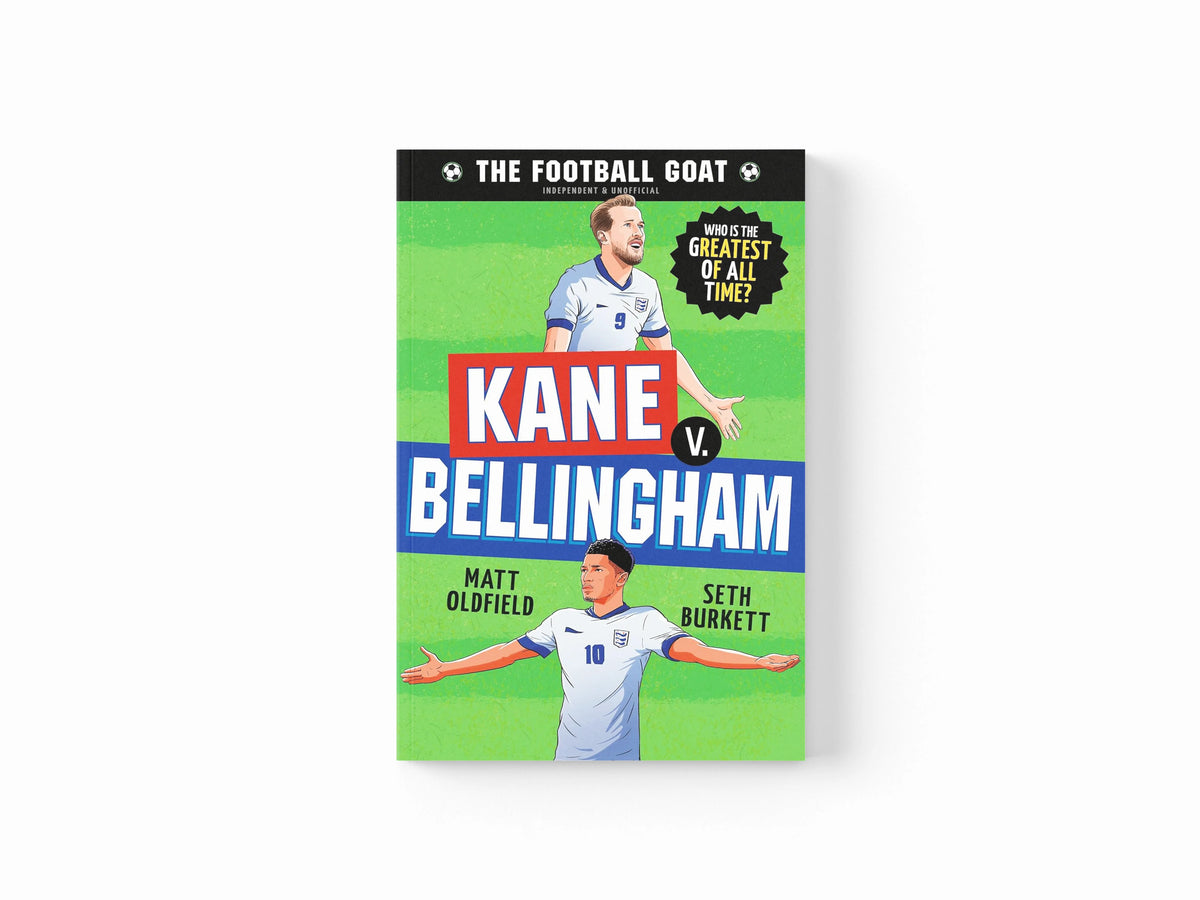 The Football GOAT: Kane v. Bellingham by Matt Oldfield; Seth Burkett; 9781529530988