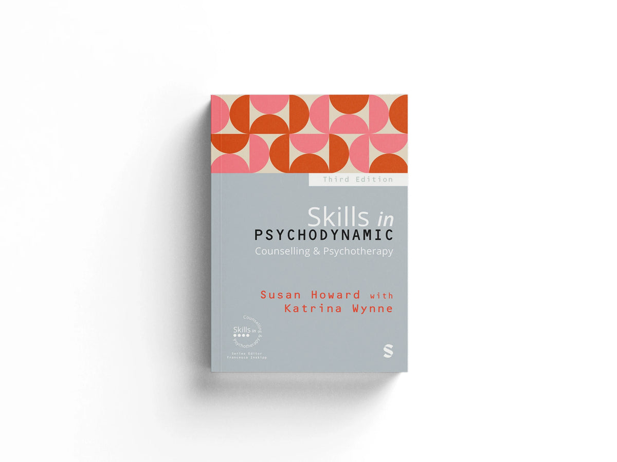 Skills in Psychodynamic Counselling & Psychotherapy (Third Edition (Updated Edition))