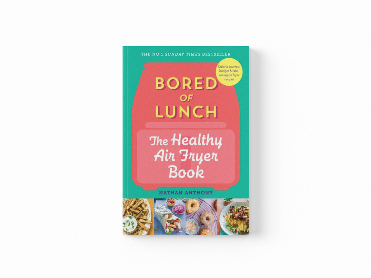 Bored of Lunch: The Healthy Air Fryer Book : THE NO.1 BESTSELLER
