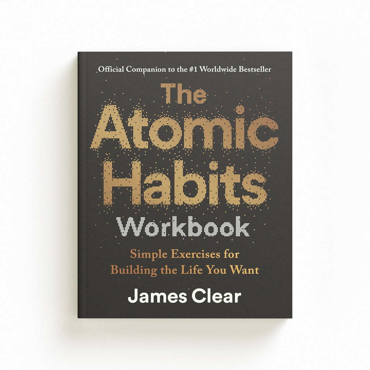 The Atomic Habits Workbook by James Clear; 9781529981230