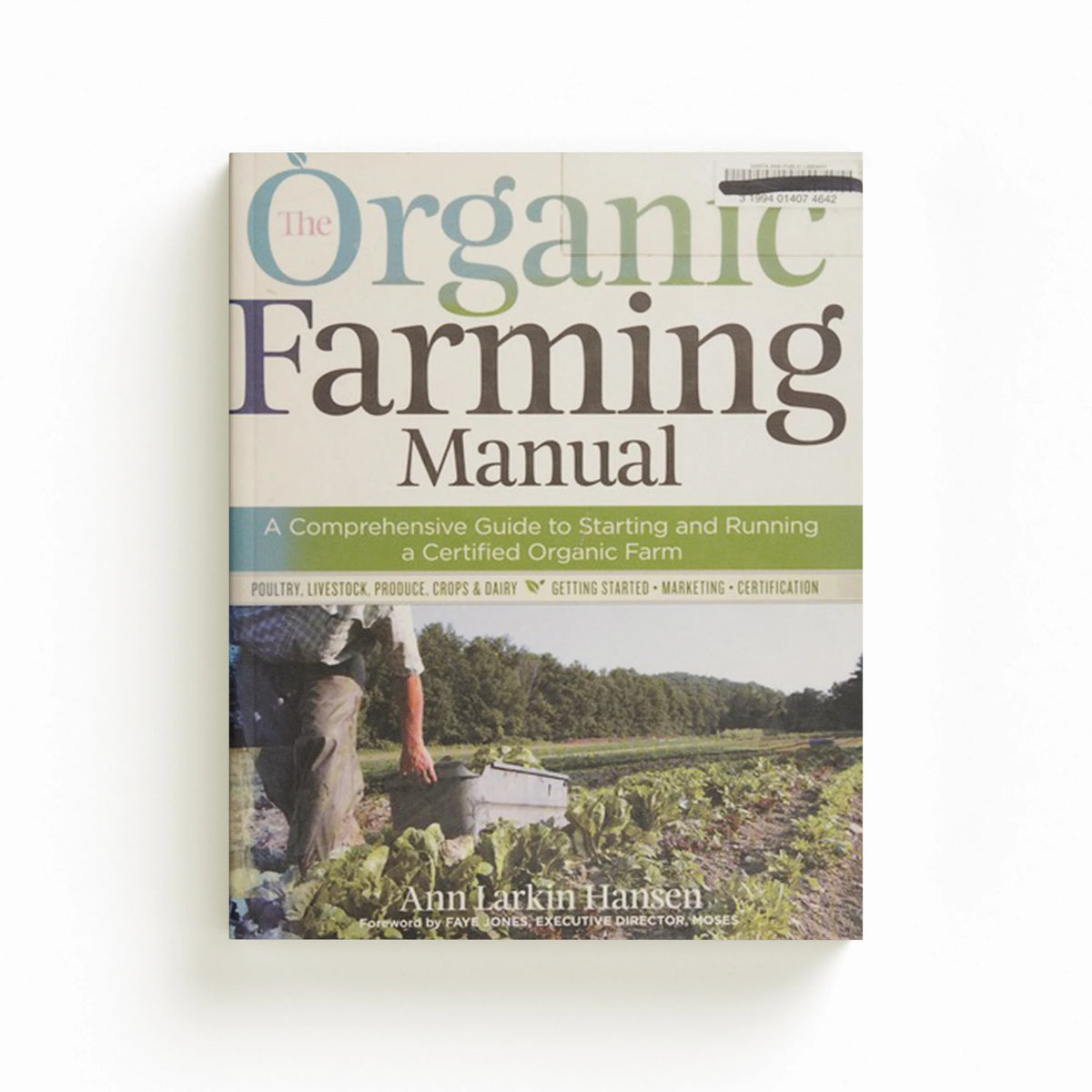 The Organic Farming Manual by Ann Larkin Hansen; 9781603424790