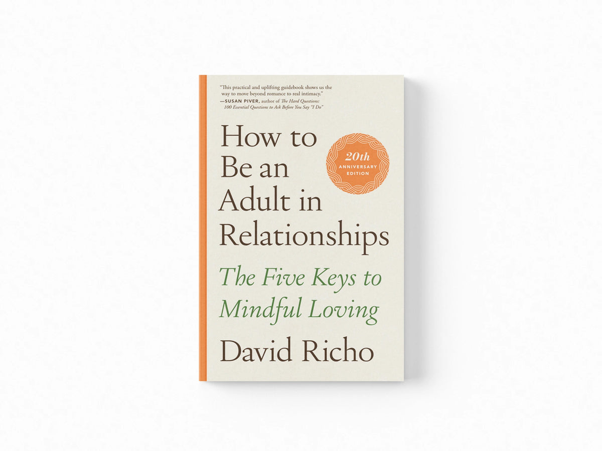How to Be an Adult in Relationships