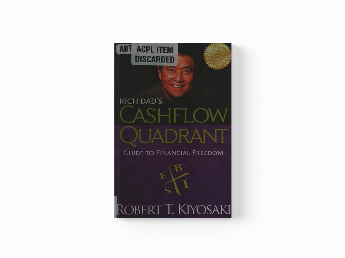 Rich Dad's CASHFLOW Quadrant by Robert T. Kiyosaki; 9781612680057