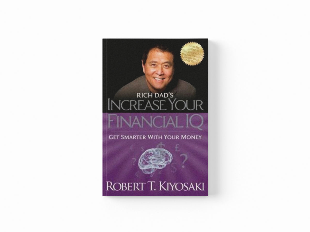 Increase Your Financial IQ : Get Smarter With Your Money