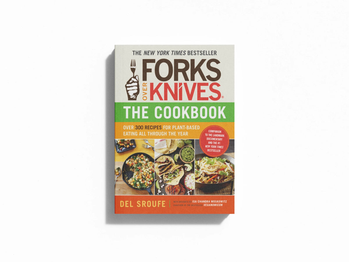 Forks Over Knives - The Cookbook