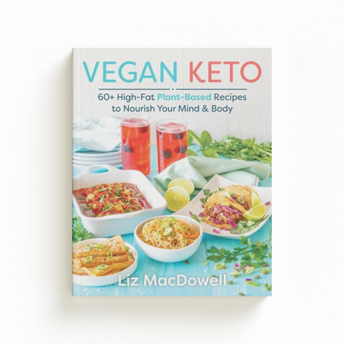 Vegan Keto by Liz MacDowell; 9781628603149