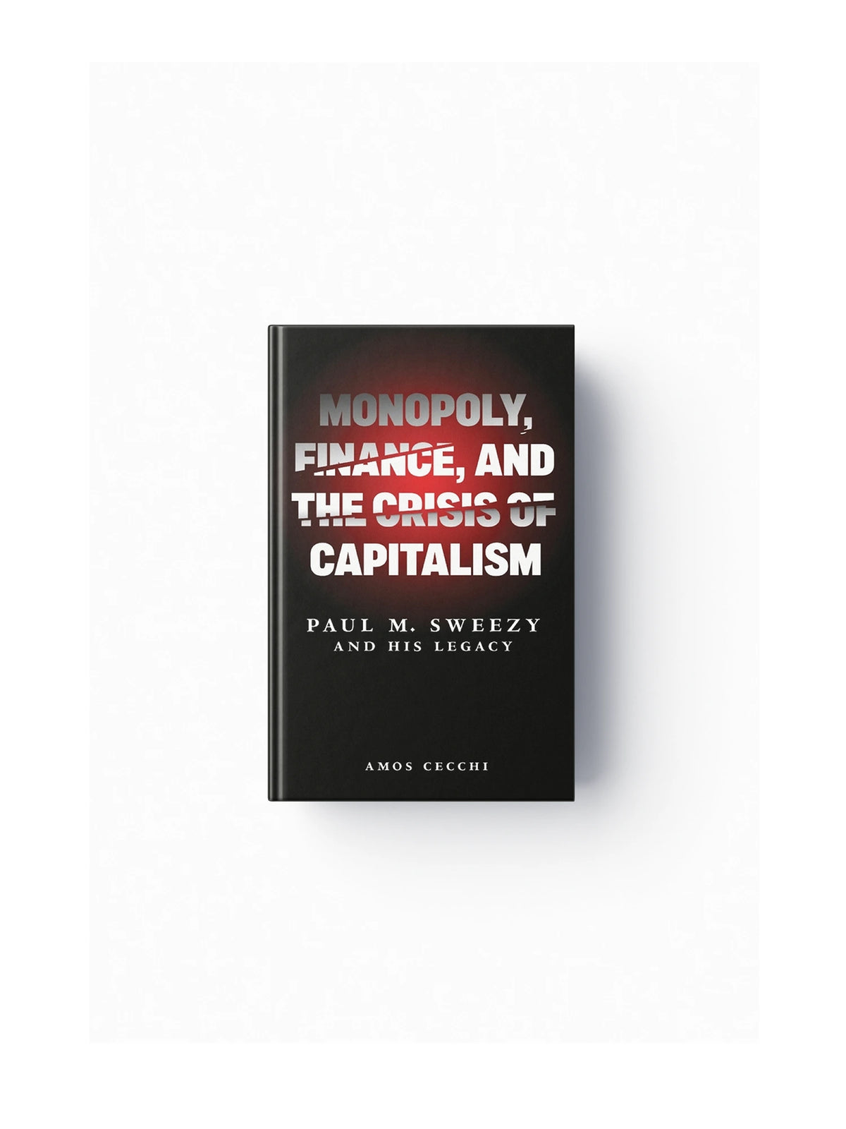 Monopoly, Finance, and the Crisis of Capitalism