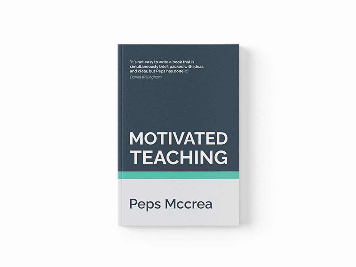 Motivated Teaching by Peps McCrea; 9781717367204