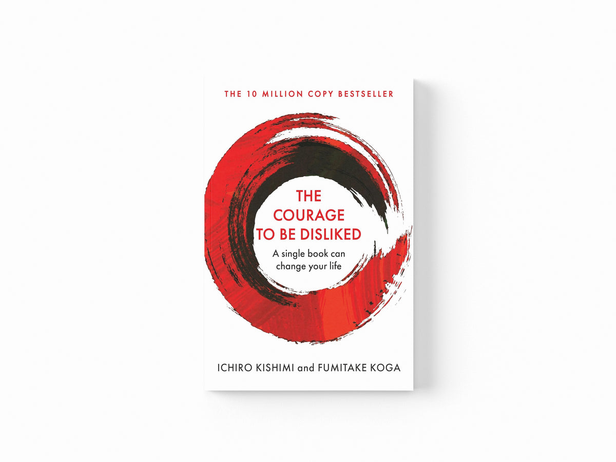 The Courage To Be Disliked by Ichiro Kishimi; 9781760630737