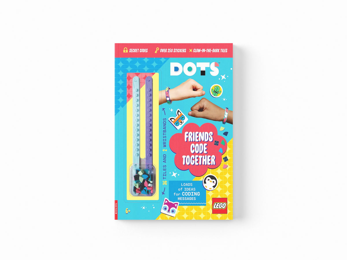 LEGO® DOTS®: Friends Code Together (with stickers, LEGO tiles and two wristbands) by Michael O'Mara Books Ltd; 9781780559452