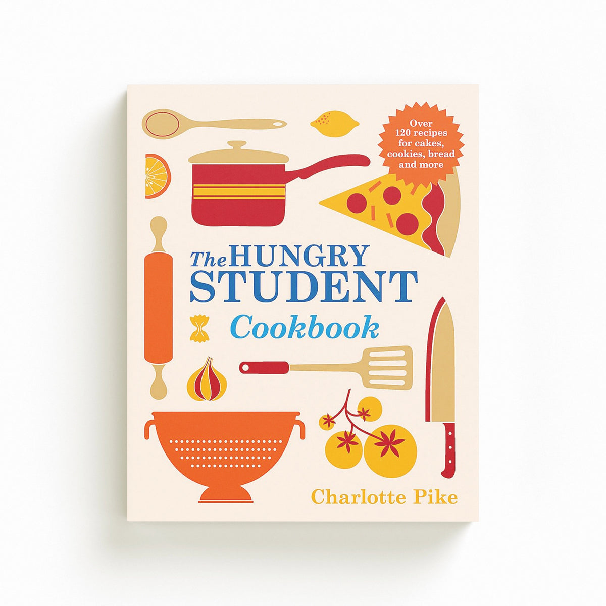 The Hungry Student Cookbook by Quercus Publishing; 9781782060062