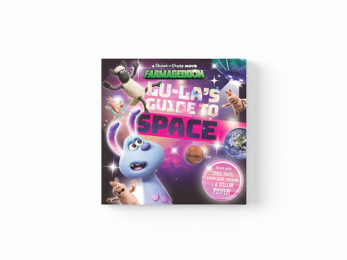 Lu La's Guide To Space (An Official Shaun the Sheep Movie 2: Farmageddon Book) - Ages 7-9 by Aardman; 9781782265900