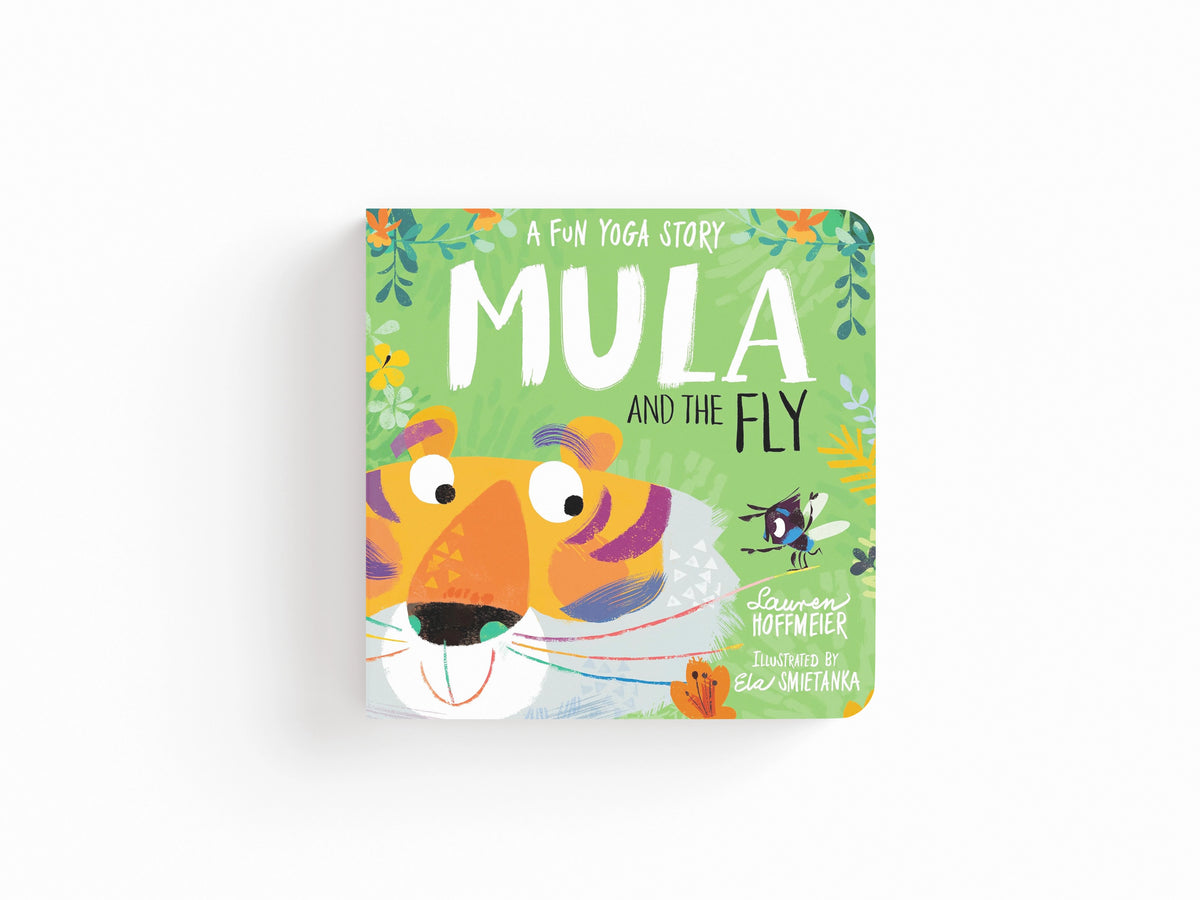 Mula and the Fly: A Fun Yoga Story - Beginners Mindfulness & Easy Kids Yoga Poses - Ages 4-6 by Sweet Cherry Publishing; 9781782268895
