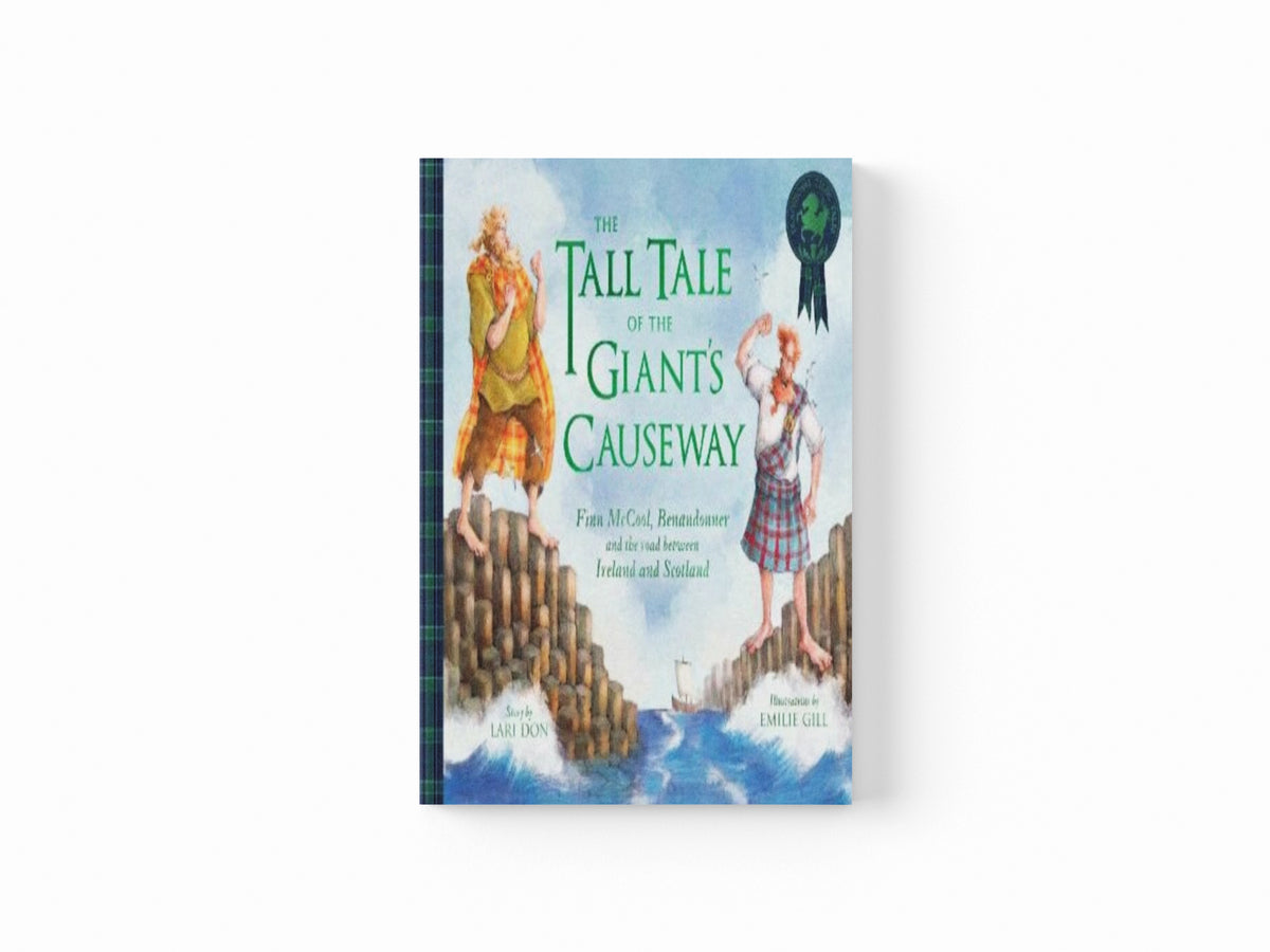The Tall Tale of the Giant's Causeway : Finn McCool, Benandonner and the road between Ireland and Scotland