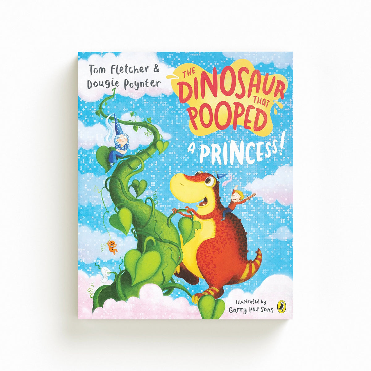 The Dinosaur that Pooped a Princess! by Tom Fletcher; 9781782955429