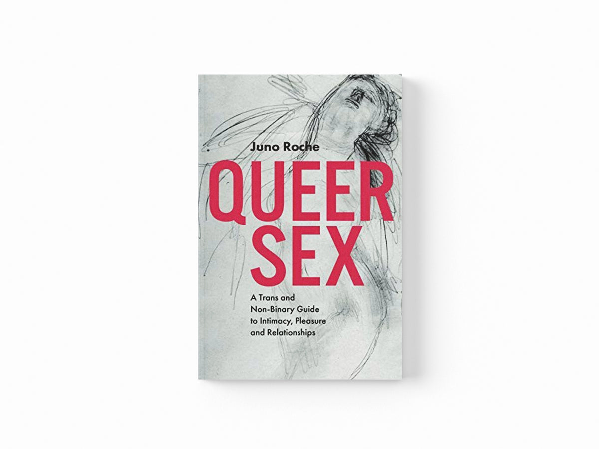 Queer Sex by Juno Roche; 9781785924064
