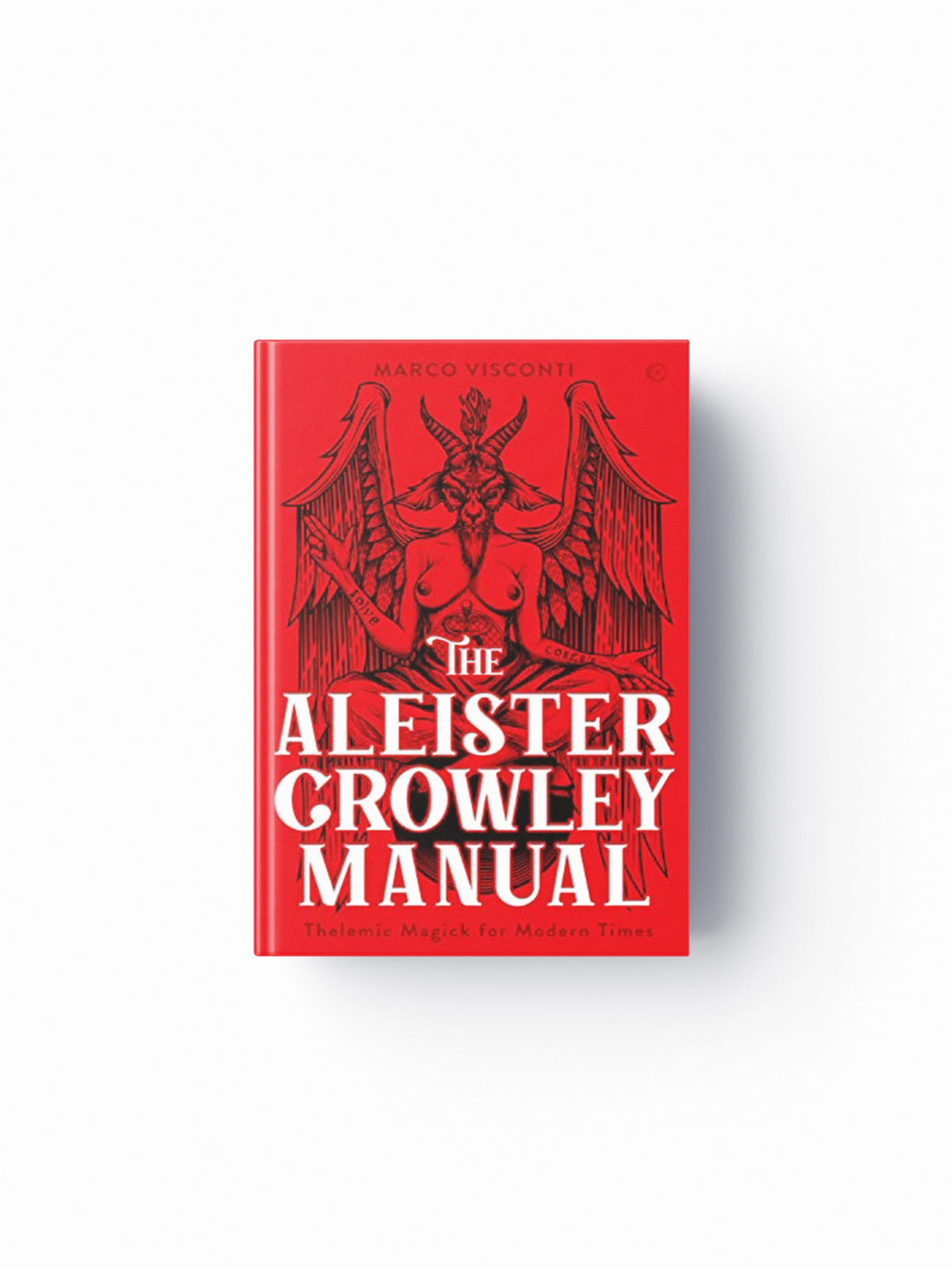 The Aleister Crowley Manual by Marco Visconti; 9781786787361