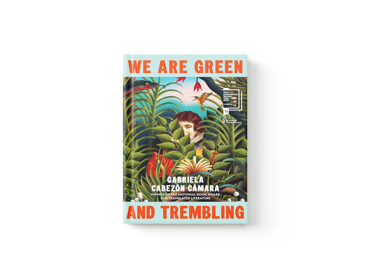We Are Green and Trembling by Gabriela Cabezon Camara; 9781787304765