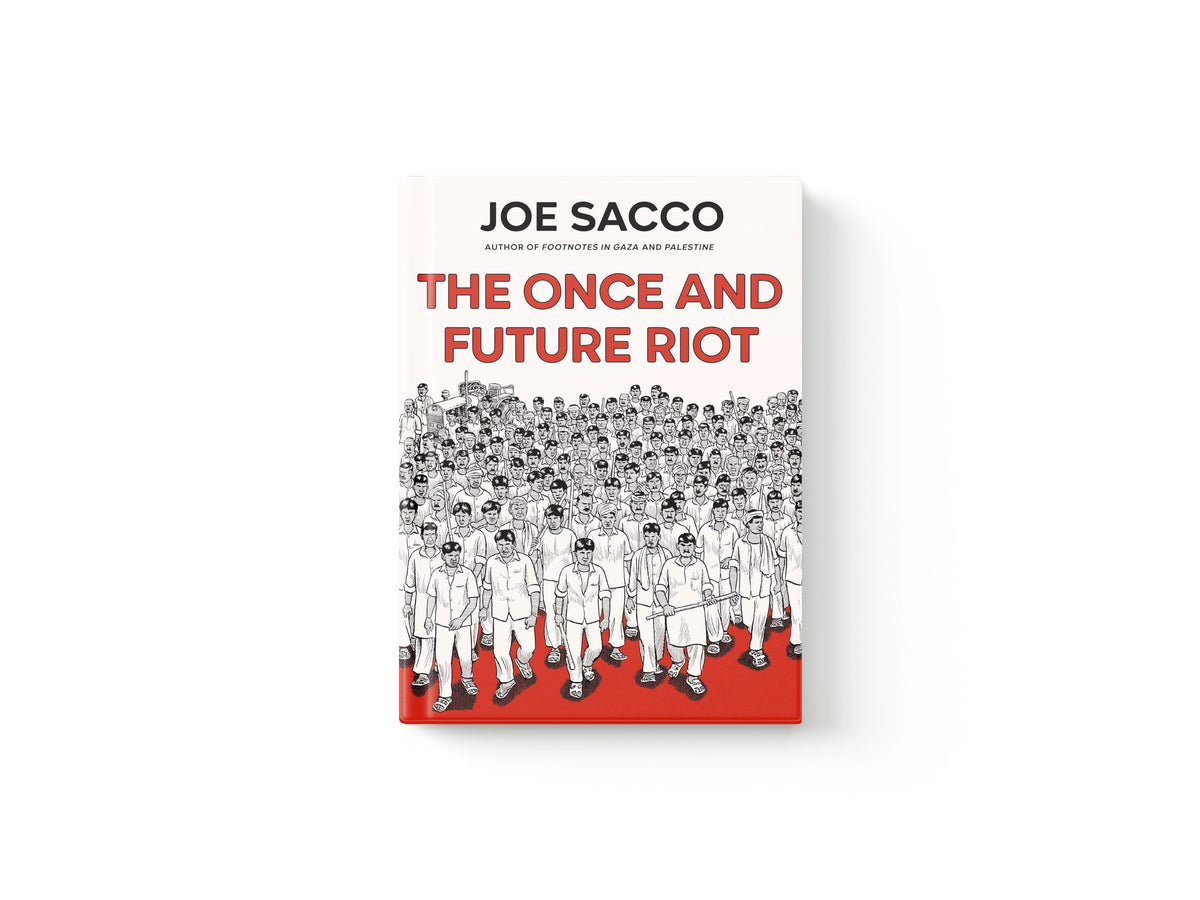 The Once and Future Riot by Joe Sacco; 9781787334328