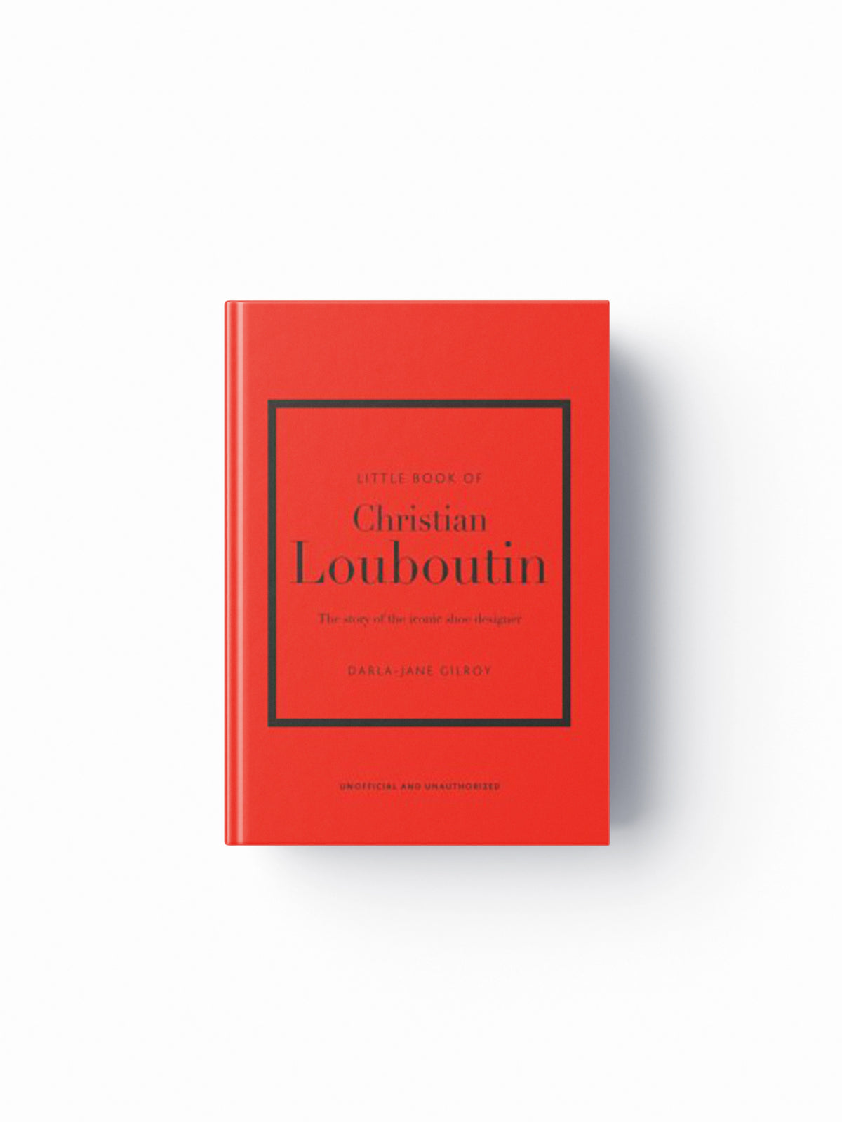Little Book of Christian Louboutin by Darla-Jane Gilroy; 9781787397392