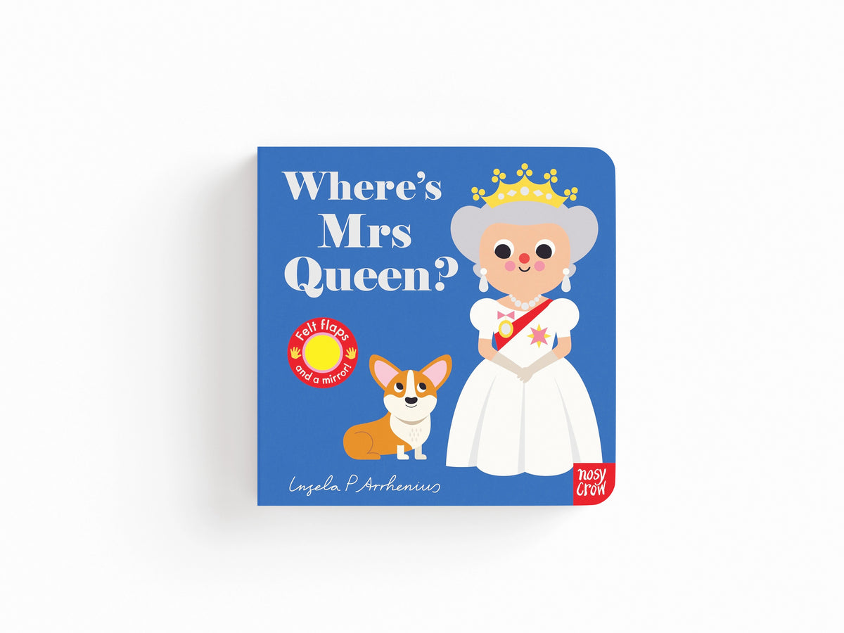 Where's Mrs Queen? - Ages 0-5 by Nosy Crow Ltd; 9781788008518