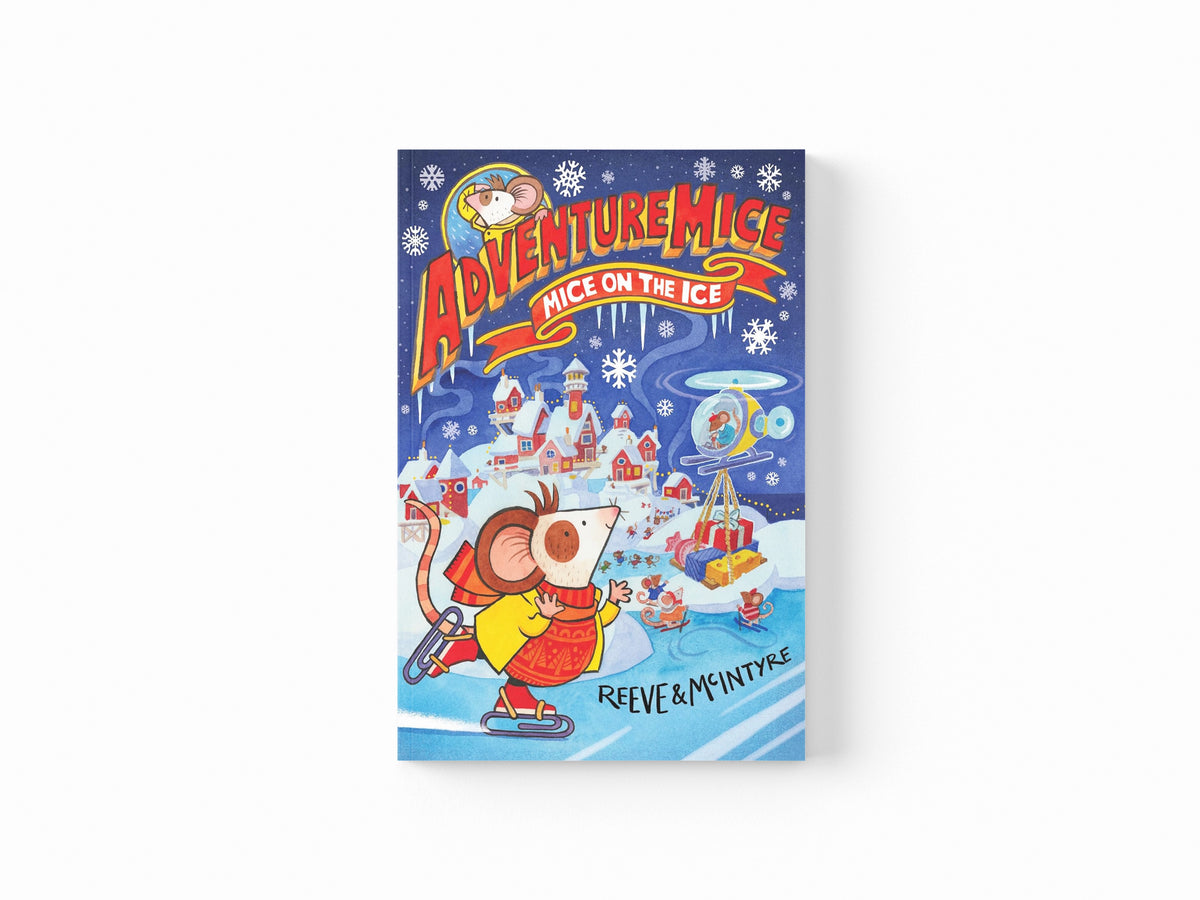 Adventuremice: Mice on the Ice by Philip Reeve; 9781788452694