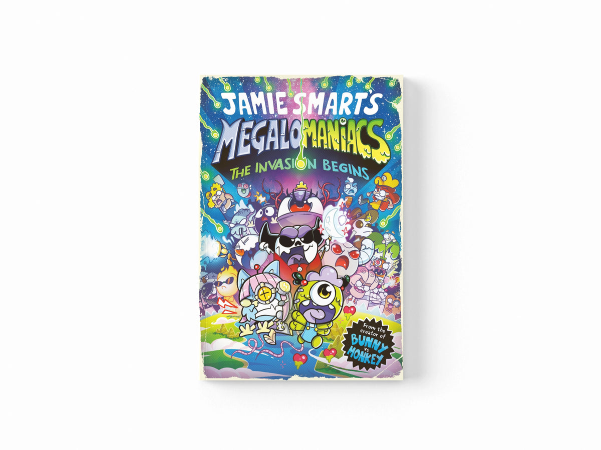 Megalomaniacs: The Invasion Begins! (a Phoenix Comic Book, from the multi-million-selling Jamie Smart, Illustrator of the Year) by Jamie Smart; 9781788453844