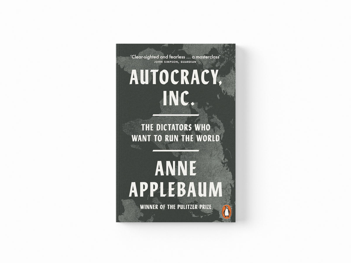 Autocracy, Inc by Anne Applebaum; 9781802062120