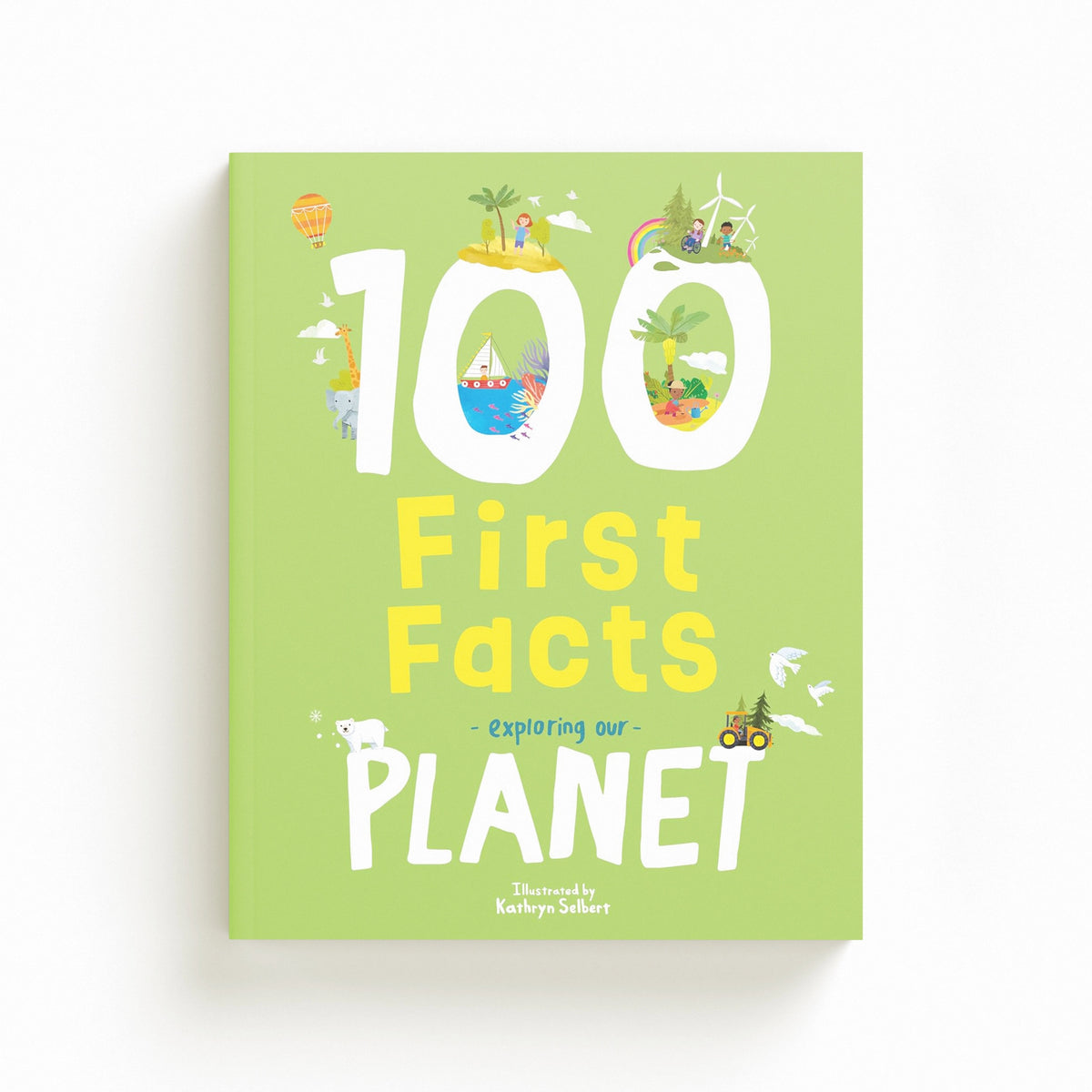 100 First Facts: Exploring our Planet Picture Book - Ages 5-7 by Sweet Cherry Publishing; 9781802634471