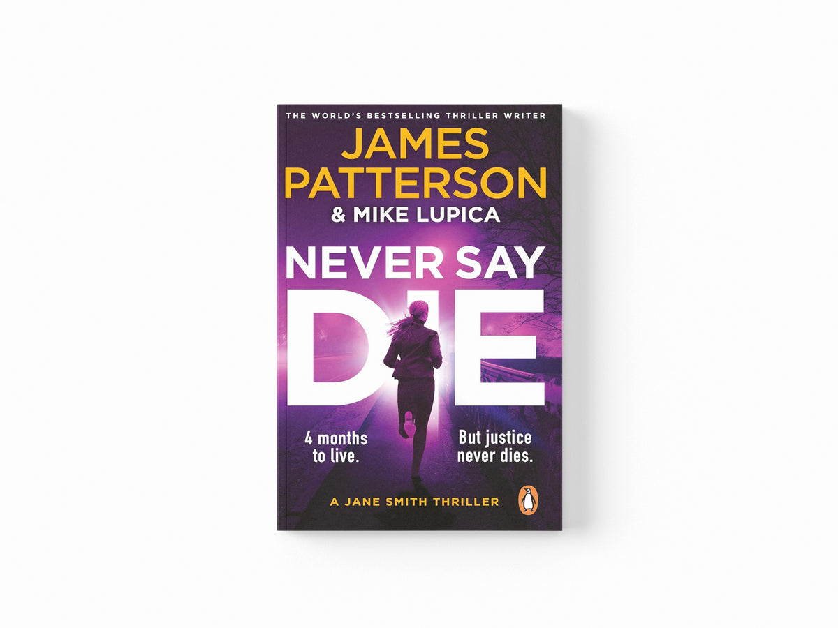 Never Say Die by James Patterson; 9781804948903