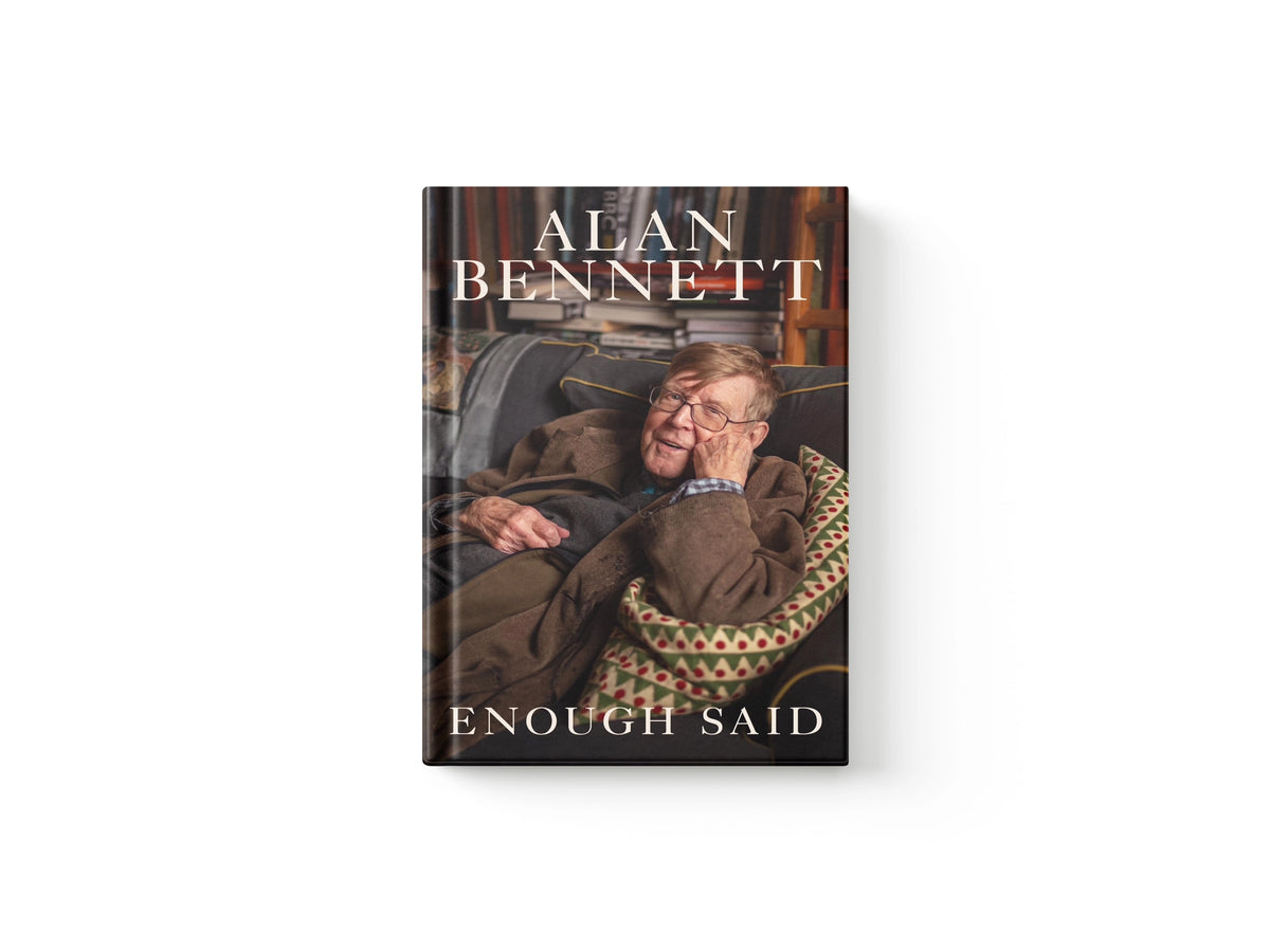 Enough Said by Alan Bennett; 9781805228981