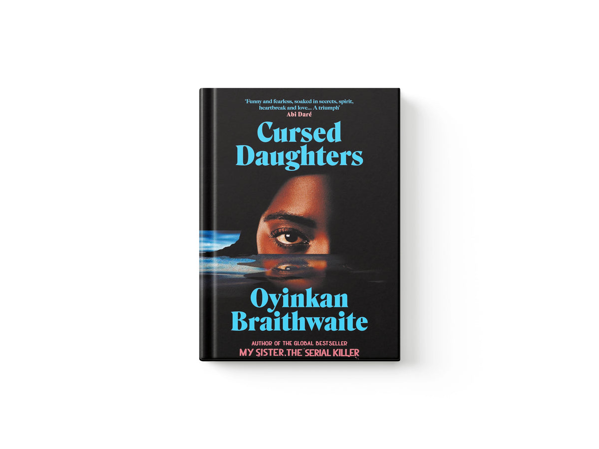 Cursed Daughters by Oyinkan Braithwaite; 9781805463351
