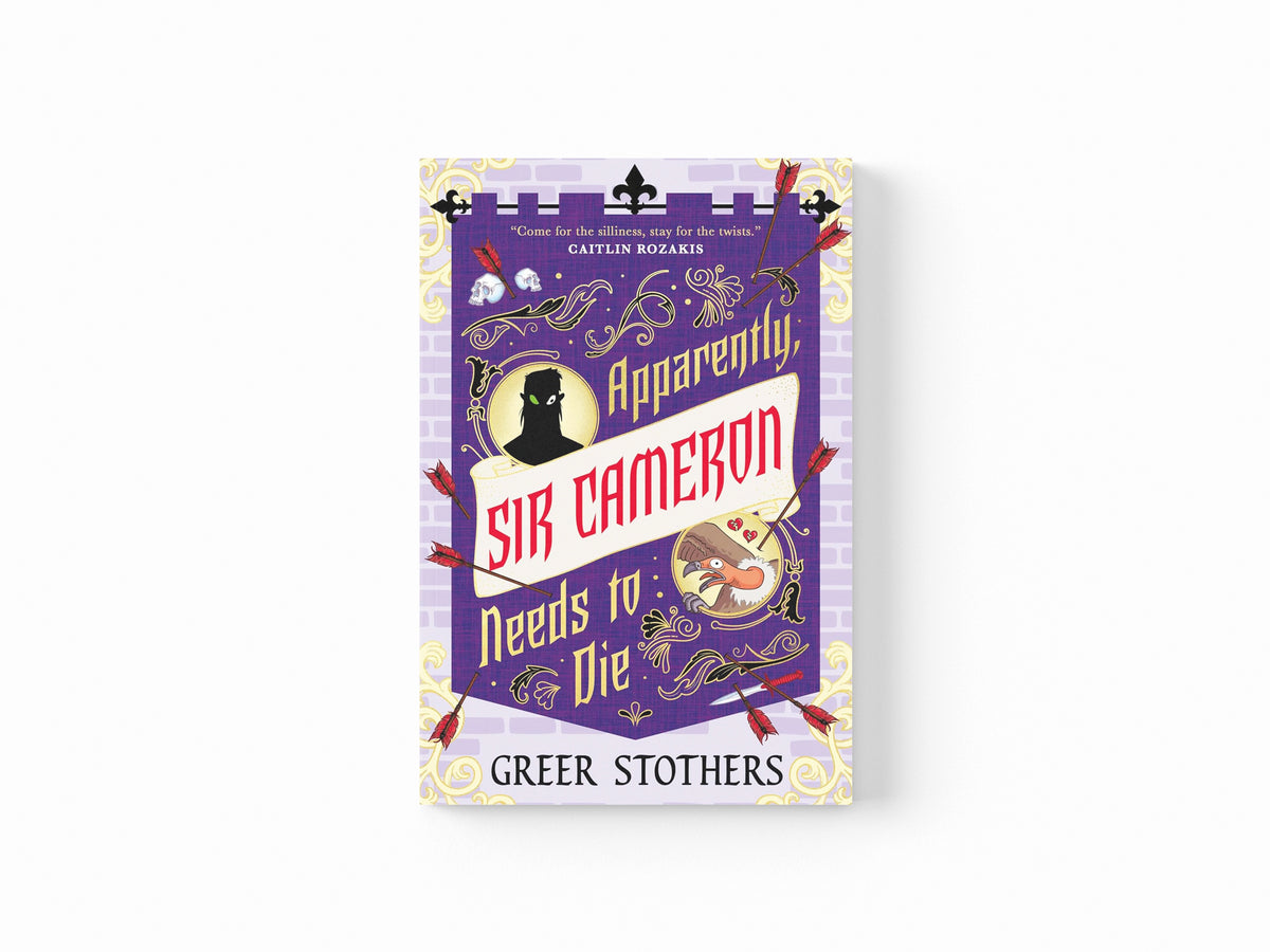Apparently, Sir Cameron Needs to Die by Greer Stothers; 9781835413807