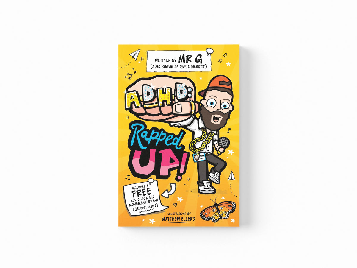 ADHD: Rapped Up! by Jamie 'Mr G' Gilbert; 9781836890997