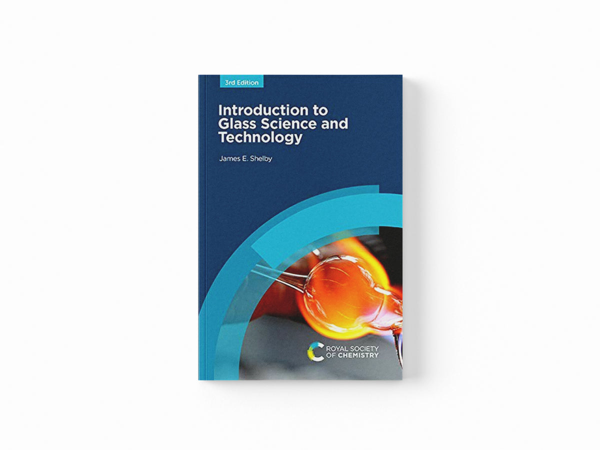 Introduction to Glass Science and Technology by James E  Shelby; 9781839161414